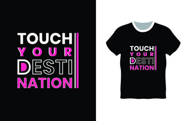 Naklejka premium Touch your destination t-shirt design