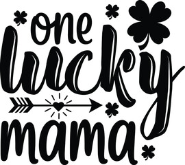Fototapeta premium Saint Patrick’s Day Shirt, St Patrick's Day 2022 T-Shirt, St. Patrick's Day Vector, St. Patrick's Day Shirt Print Template, Shamrock SVG, St Patrick's day Sublimation, Luckiest mom Shirt