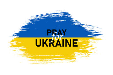 Ukraine flag design. Pray Ukraine banner sign. Paint brush with colors of Ukraine flag. The message for war in Ukraine.