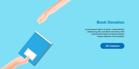 Hand holding book, giving to another hand people. Book borrow and donation concept. 3D cartoon stye design illustration