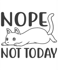 Nope, not today. Hand written calligraphy quote motivation for life and happiness. For postcard, poster, prints, cards graphic design.
