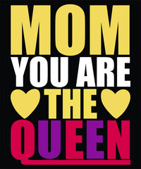 Obraz premium Mom You are the Queen Happy Mother Day Typography T-shirt Design