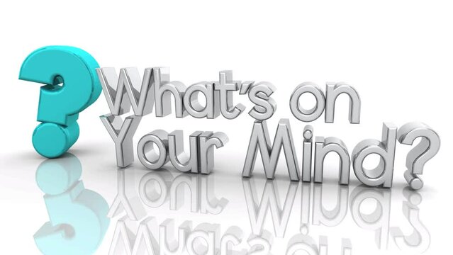 Whats On Your Mind Question Mark Ask Concerns Worries Share 3d Animation
