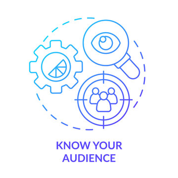 Know your audience blue gradient concept icon. Targeted visual content. Graphic design rules abstract idea thin line illustration. Isolated outline drawing. Myriad Pro-Bold font used
