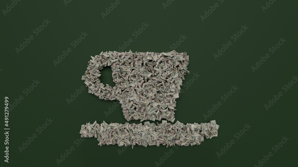 Poster 3d rendering of dollar cash rolls and stacks in shape of symbol of espresso cup on green background