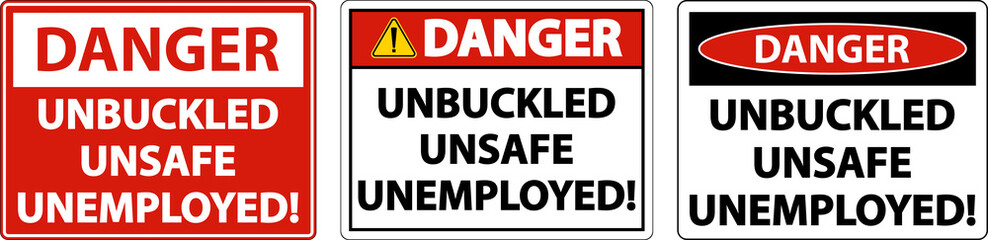 Danger Unbuckled Unsafe Unemployed Sign On White Background