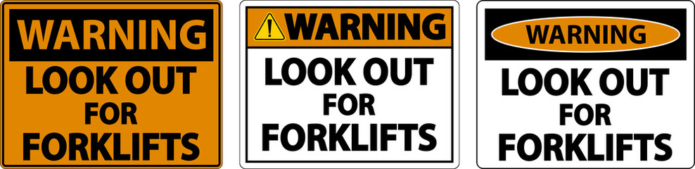 Fototapeta na wymiar Warning Look Out For Forklifts Sign On White Background