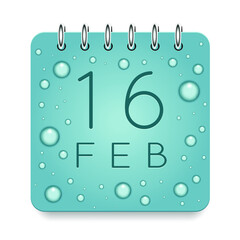 16 day of month. February. Calendar daily icon. Date day week Sunday, Monday, Tuesday, Wednesday, Thursday, Friday, Saturday. Dark Blue text. Cut paper. Water drop dew raindrops. Vector illustration.