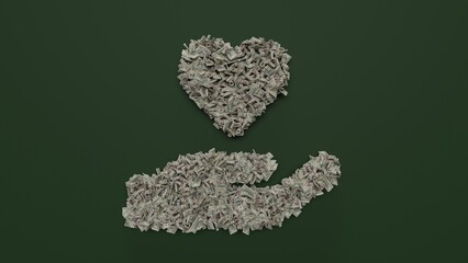 3d rendering of dollar cash rolls and stacks in shape of symbol of hand holding heart on green background