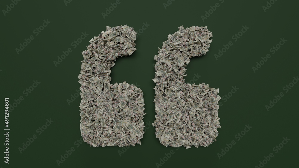 Poster 3d rendering of dollar cash rolls and stacks in shape of symbol of quote left on green background