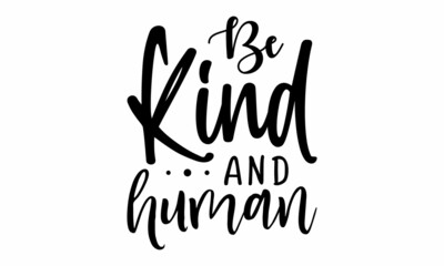 Be kind and human SVG Cut File