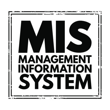 MIS Management Information Systems - study of people, technology, organizations, and the relationships among them, acronym text stamp concept background