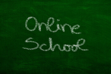 Online School signn on School boar hand written with chalk 