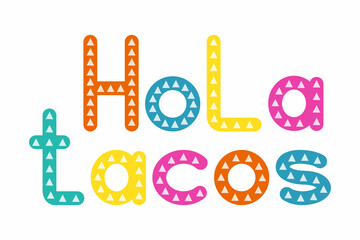 Hola tacos. Lettering phrase on white background. Design element for greeting card, t shirt, poster. Vector illustration © OlgaKlyushina