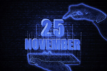 November 25th. A hand holding a phone with a calendar date on a futuristic neon blue background. Day 25 of month.