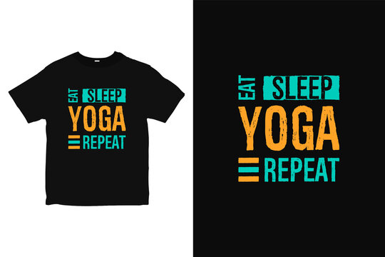 Yoga Typography T-Shirt design, Eat sleep yoga repeat shirt design, creative brand apparel vector