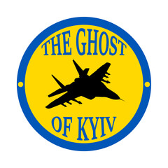 The Ghost of Kyiv is an urban legend of Ukrainian Flying ace who shooted down six Russian planes in the Kyiv offensive on 24 February 2022. Sign symbol. Vector illustration.