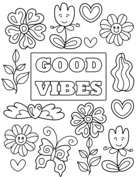 Good Vibes. Positive, Groovy Hand drawn coloring pages for kids and adults. Beautiful drawings with patterns and small details. Coloring book pictures with blooming branches, flowers, smile, stickers