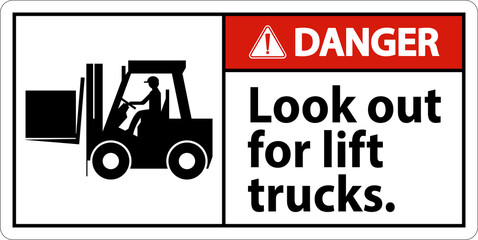 Danger Look Out For Lift Trucks Sign On White Background
