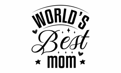 World's Best Mom  SVG Cut File 