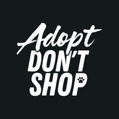 Adopt Don't Shop, Pet Shelter, Save Animals, Adopt Dogs, Adopt Cats, Animal Shelter Poster, Pet Friendly, Pet Adoption, Vector Text Background