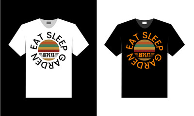 eat sleep garden repeat. best t-shirt design. 