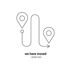 We have moved minimal line icon with pin. Concept of land mark sign for e-commerce delivery or transfer. GPS locator logo graphic, emblem simple design illustration element isolated on white.