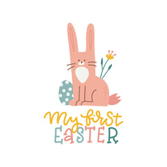 Handwritten lettering greeting card with text My First Easter and adorable young bunny. Vector flat hand drawn illustration.