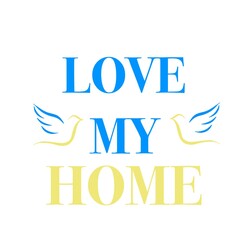 yellow - blue heart - Ukrainians want peace and home. save our home. peace in Ukraine