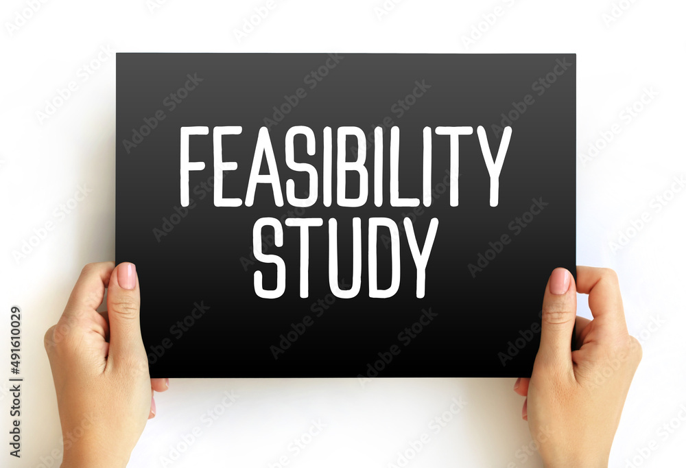 Poster feasibility study - assessment of the practicality of a proposed project or system, text on card