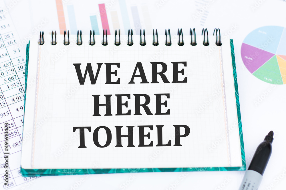 Poster notepad with text we are here to help. business concept.