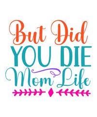 Mother's Day SVG Bundle, Mom T Shirt Design svg, Mother's day, Mom gift, Mom svg, Mom Cricut File, Digital Download,Mother's Day SVG Bundle, Mom Shirt svg, Mother's Day Gift, Mom Life