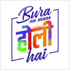 Bura Na Mano Holi Hai Translate: Happy Holi, Colorful gulaal (powder color) indian festival for Happy Holi card with Hindi Typography Background.