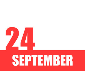 September. 24th day of month, calendar date. Red numbers and stripe with white text on isolated background. Concept of day of year, time planner, autumn month