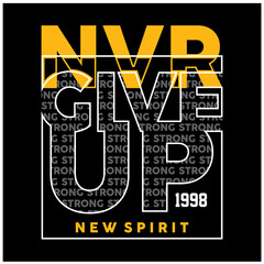 Never give up slogan typography t shirt graphics vectors