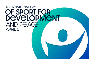 International Day of Sport for Development and Peace. April 6. Vector illustration. Holiday poster.