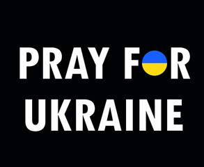 Pray For Ukraine National Europe Symbol Emblem With Flag Abstract Vector Design White in Black Background