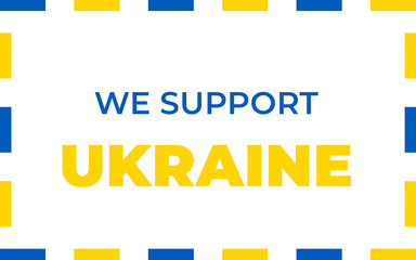 Fototapeta premium Stand With Ukraine. Russia Ukraine War Background. Patriotic and togetherness concept. Standing with Ukraine backdrop. Solidarity With Ukraine. We Support Ukraine.