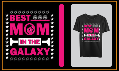 Best Mom in the  Galaxy T shirt design