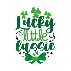Lucky little lassie - happy greeting for St. Patrick's Day.