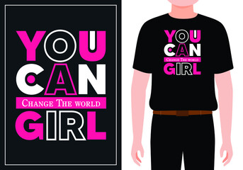 You can change the world girl typography t shirt