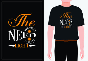 The world need your light modern quotes t shirt design Vector