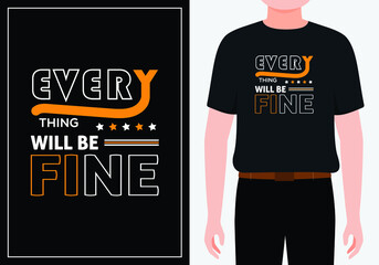 Every thing will be Fine motivational quotes t shirt design Premium Vector