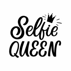 Hand drawn lettering quote. The inscription: Selfie queen. Perfect design for greeting cards, posters, T-shirts, banners, print invitations.