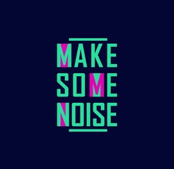 MAKE SOME NOISE, typography graphic design, for t-shirt prints, vector illustration. 