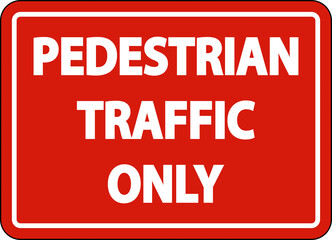 Danger Pedestrian Traffic Only Sign On White Background