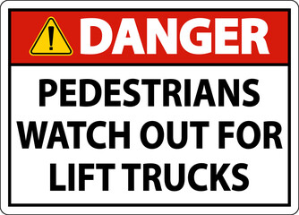 Fototapeta premium Danger Pedestrians Watch For Lift Trucks Sign On White Background