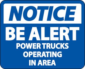 Notice Power Trucks Operating Sign On White Background