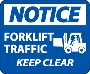 Obraz premium Notice Forklift Traffic Keep Clear Sign On White Background