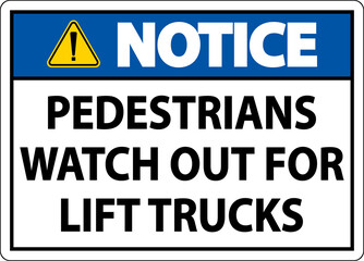 Notice Pedestrians Watch For Lift Trucks Sign On White Background